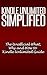 Kindle Unlimited Simplified: Your What, Why and How to Kindle Unlimited Guide (The Only Book You'll Ever Need): Book Downloads, Download Books, Books on Sale, Consumer Guides