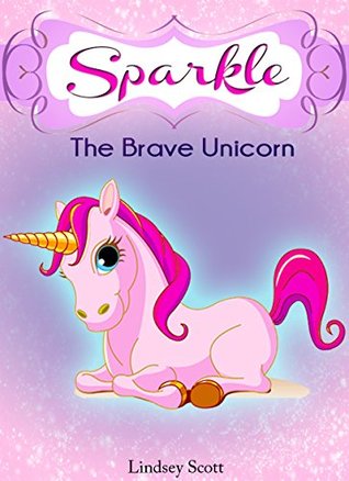Sparkle the Brave Unicorn (Kindle Edition)