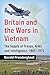 Britain and the Wars in Vietnam: The Supply of Troops, Arms and Intelligence, 1945-1975