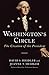 Washington's Circle: The Creation of the President