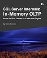 SQL Server Internals: In-Memory OLTP: Inside the SQL Server 2014 Hekaton Engine