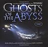 Ghosts of the Abyss by Don  Lynch