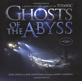 Ghosts of the Abyss: a Journey into the Heart of the Titanic (Hardcover)