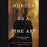 Murder as a Fine Art by David Morrell