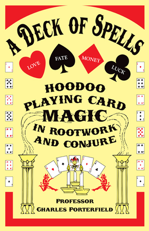 A Deck of Spells: Hoodoo Playing Card Magic in Rootwork and Conjure (Paperback)