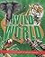 Children's Reference - Wild, Wild World