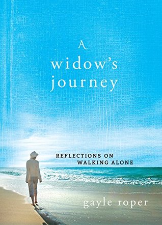 A Widow's Journey: Reflections on Walking Alone (Kindle Edition)