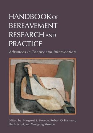 Handbook of Bereavement Research and Practice: Advances in Theory and Intervention (Kindle Edition)