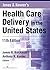 Jonas and Kovner's Health Care Delivery in the United States