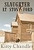 Slaughter at Stony Ford by Kitty Chandler