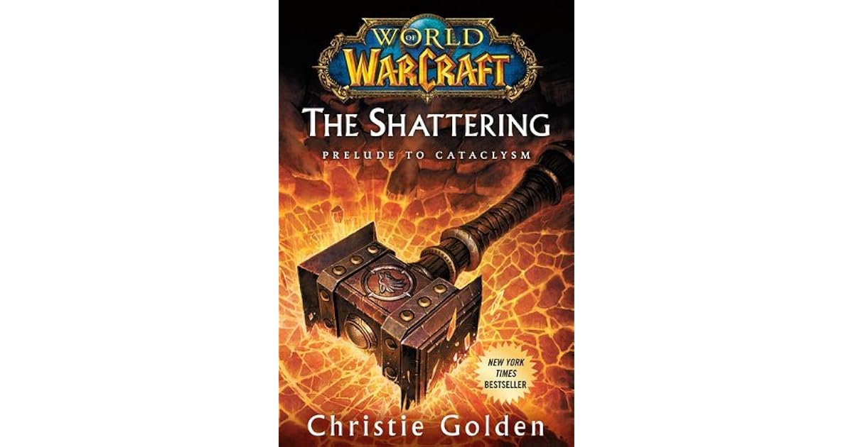 The Shattering Prelude To Cataclysm By Christie Golden