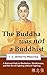 The Buddha was not a Buddhi...