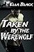 Taken by the Werewolf