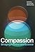 Compassion. Bridging Practi...