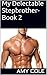 My Delectable Stepbrother- ...