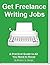 Freelance Writing Jobs: The Practical Writer’s Guide to Getting Freelance Jobs