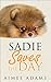 Sadie Saves The Day: (A cute dog story for all dog lovers everywhere)