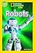 Robots (National Geographic Kids Readers, Level 3)