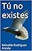 Tú no existes: Existe el an...