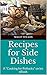 Recipes for Side Dishes (Cooking / Entertaining): Cooking for Potlucks
