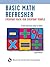 Basic Math Refresher, 2nd Ed.: Everyday Math for Everyday People (Mathematics Learning and Practice)