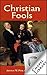 Christian Fools