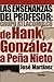 Las enseñanzas del profesor: Grupo Atlacomulco: De Hank González a Peña Nieto (Biografía) (Spanish Edition)