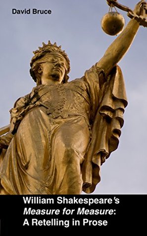 William Shakespeare's "Measure for Measure": A Retelling in Prose (Kindle Edition)