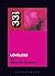 My Bloody Valentine's Loveless (33 1/3 Book 36)