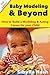 Baby Modeling & Beyond: How to Build a Modeling & Acting Career for your Child