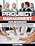 Project Management For Beginners: An Amazing Guide for Absolute Beginners on How To Track, Plan, and Run Projects (Project Management, Project Management books, Project Management For Beginners)