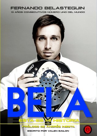 Bela: esta es mi historia: Fernando Belasteguín