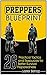 Preppers Blueprint: 26 Practical Tactics and Resources for Better Survival Preparedness (Preppers Survival , preppers survival hacks, preppers survival handbook,)
