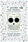 Losing the Signal...