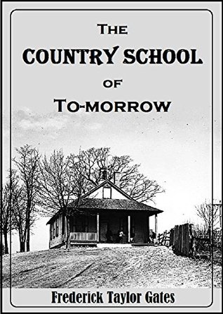 The Country School of To-morrow (Kindle Edition)