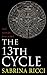 The 13th Cycle: A novella of the Maya Calendar and the 2012 end of the world