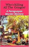Who's Killing All the Gringos?: A Paraguayan Murder Mystery