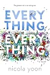 Everything, Everything by Nicola Yoon