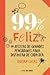 99% feliz. 99 recetas de grandes pensadores para disfrutar de cada día