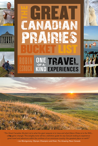 The Great Canadian Prairies Bucket List: One-of-a-Kind Travel Experiences