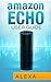 Amazon Echo: Amazon Echo User Guide
