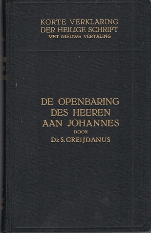 Korte Verklaring der Heilige Schrift: De Openbaring Des Heeren Aan Johannes