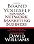 How to Brand Yourself for Your Network Marketing Business