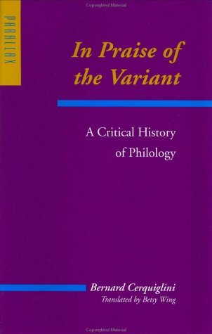 In Praise of the Variant: A Critical History of Philology (Parallax: Re-visions of Culture and Society)