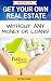 Real Estate: Get Your Own Real Estate Without Any Money Or Loans (Real Estate Business Book 1)