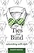 The Ties That Bind by Danny Beyer