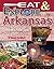 Eat & Explore Arkansas: Cookbook & Travel Guide (Eat & Explore State Cookbook)