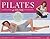 Pilates at Home : A Step-By-Step Home Matwork Programme to Improve Flexibility, Strength and Body Tone
