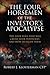 The Four Horsemen of the Investor's Apocalypse: The four evils that will crush your portfolio, and how to fight them