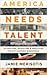 America Needs Talent: Attra...